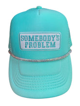 Load image into Gallery viewer, Somebody’s Problem Hat